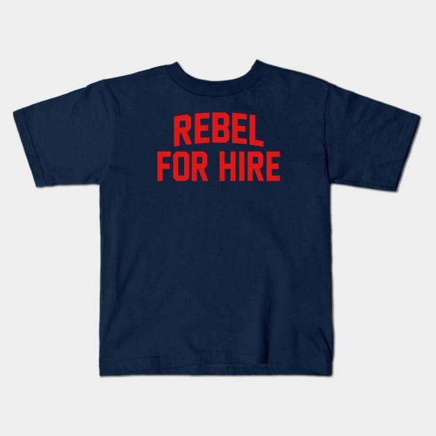 Rebel For Hire Kids T-Shirt by bigbadrobot